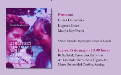 En BiblioGam Elvira Hernández, Eugenia Brito y Magda Sepúlveda presentarán libro que reúne las cartas de amor de Gabriela Mistral